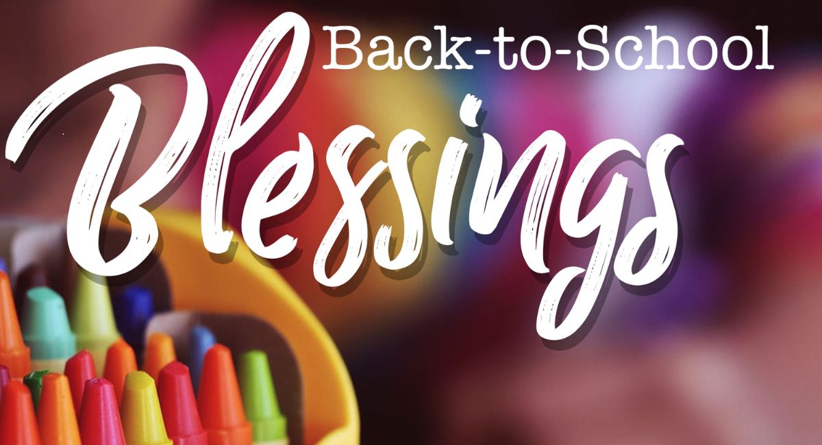 Back to school blessing with inspiring prayers quotes wishes and encouragement for students teachers and parents