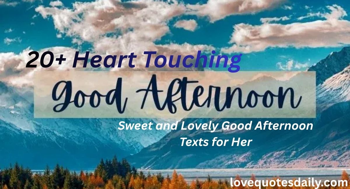 Romantic good afternoon messages for her written on a phone screen with love and emotional relationship connection